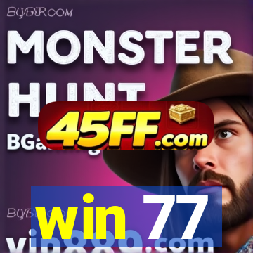 win 77